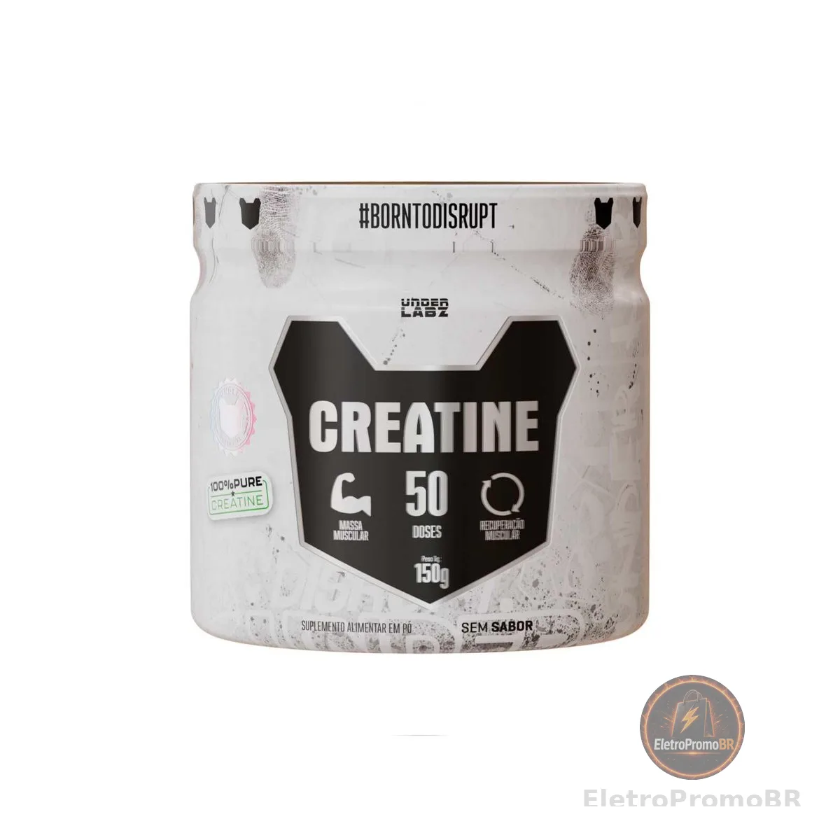 Creatine BorntoDisrupt | Under Labz – 100% Pura Monohidratada | Força, Volume Muscular e Resistência Física – Sem Sabor | 150g – 50 Porções | Alta Performance nos Treinos