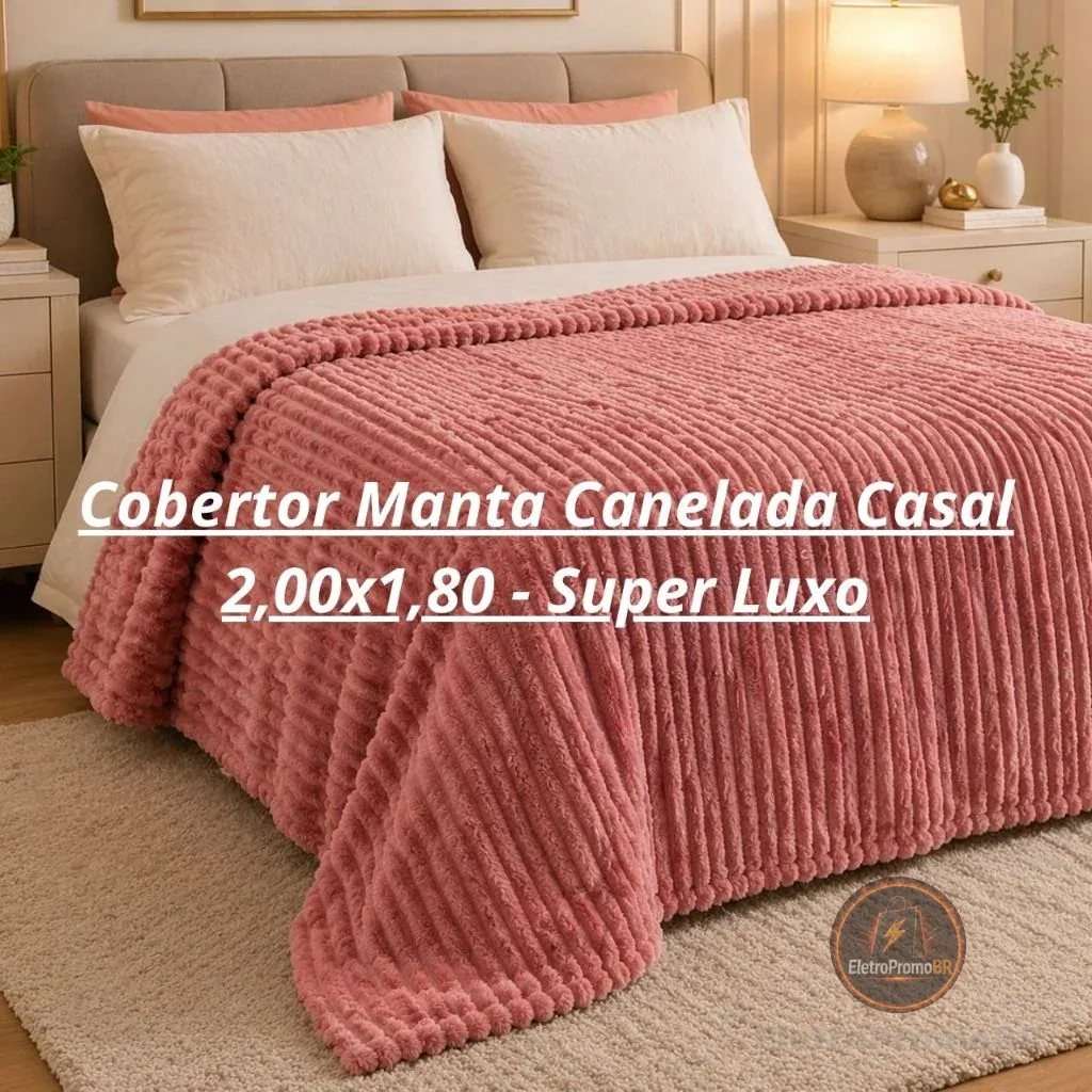 Cobertor Manta Canelada Casal 2,00x1,80 - Super Luxo