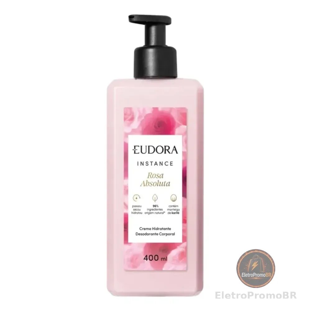 Creme Hidratante Corpo Instance Rosa Absoluta Eudora 400ml