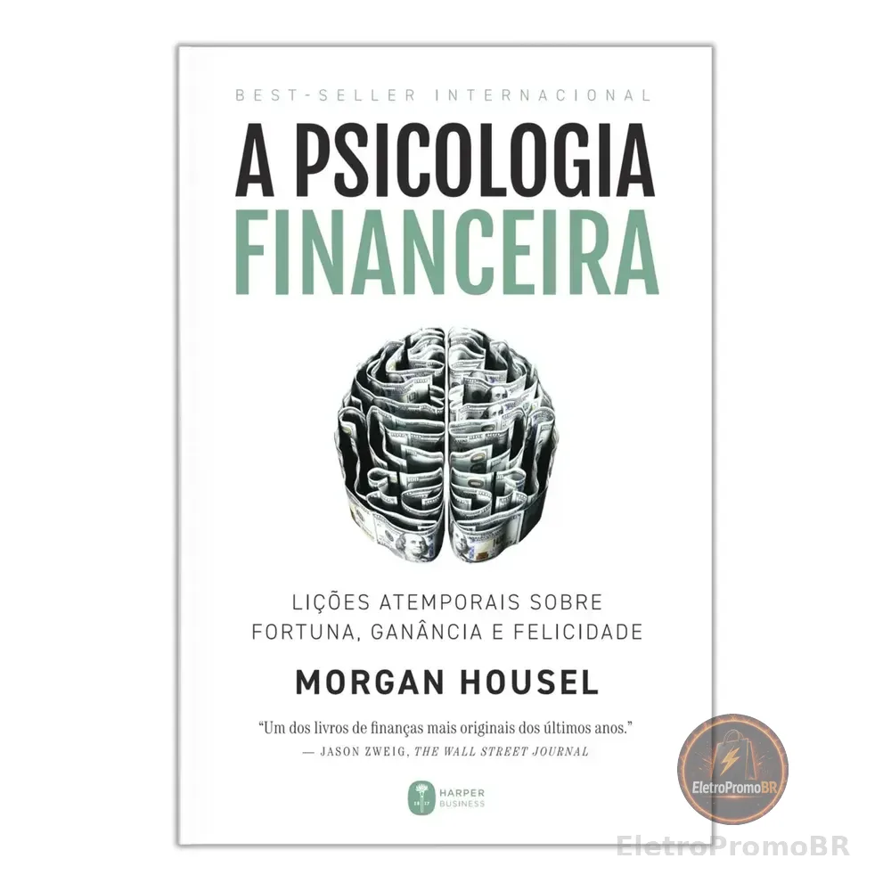 Livro A Psicologia Financeira Morgan Housel 1a Edição Lições Atemporais Sobre Fortuna, Ganância E Felicidade 2021 Português Editora Harpercollins Brasil