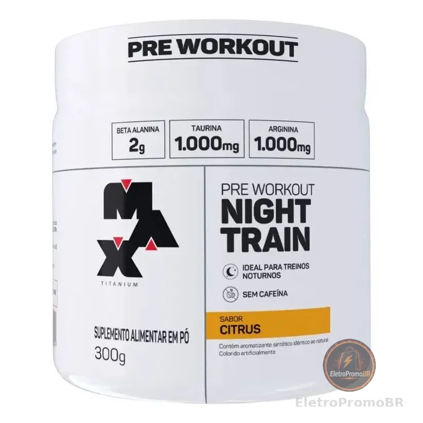 Pré Treino Night Train Sem Cafeína - Max Titanium - 300g Citrus